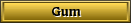 Gum